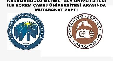 KMÜ İLE EQREM ÇABEJ ÜNİVERSİTESİ ARASINDA BİLİMSEL ÇALIŞMALAR ÜZERİNE İŞ BİRLİĞİ