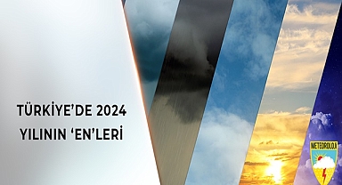 TÜRKİYE’DE 2024 YILININ ‘EN’LERİ