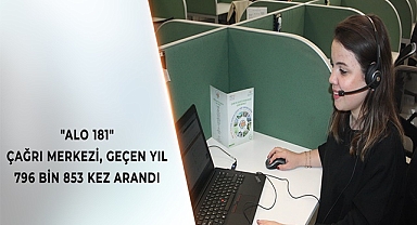 ''ALO 181'' ÇAĞRI MERKEZİNE GELEN ARAMALARLA, ÇEVRE SORUNLARI ÇÖZÜME KAVUŞUYOR