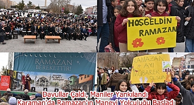 Davullar Çaldı, Maniler Yankılandı: Karaman'da Ramazan'ın Manevi Yolculuğu Başladı