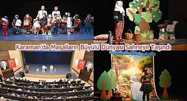 Karaman’da Masalların Büyülü Dünyası Sahneye Taşındı