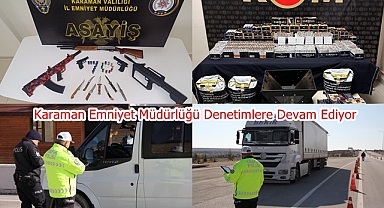 Karaman Emniyet Müdürlüğü Denetimlere Devam Ediyor