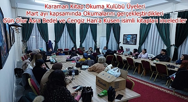 Karaman Kitap Okuma Kulübü üyeleri, Mart ayı kapsamında Okumalarını Gerçekleştirdi