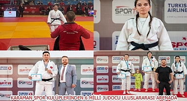 KARAMAN SPOR KULÜPLERİNDEN 6 MİLLİ JUDOCU ULUSLARARASI ARENADA