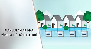 Planlı Alanlar İmar Yönetmeliği Güncellendi