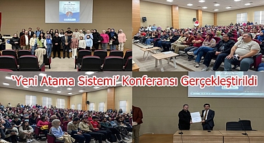 ‘Yeni Atama Sistemi’ Konferansı Gerçekleştirildi