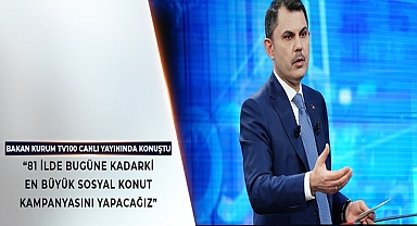 BAKAN KURUM TV100 CANLI YAYININDA KONUŞTU