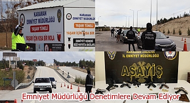 Emniyet Müdürlüğü Denetimlere Devam Ediyor