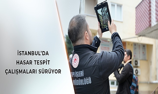 İSTANBUL’DA HASAR TESPİT ÇALIŞMALARI SÜRÜYOR