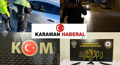 Karaman İl Emniyet Müdürlüğü Operasyonlara Devam Ediyor
