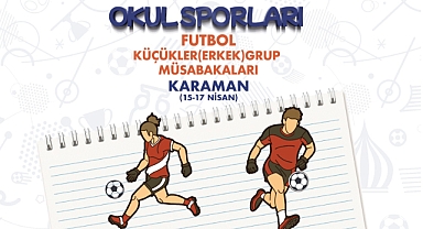 KÜÇÜKLER FUTBOL GRUP MÜSABAKALARI KARAMAN’DA BAŞLIYOR