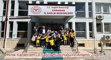 Minik Kalplerden İl Sağlık Müdürlüğü’ne Anlamlı Ziyaret