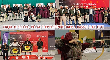 OKÇULUK KULÜBÜ, BÖLGE ELEMELERİNDE ÖNEMLİ BAŞARI ELDE ETTİ