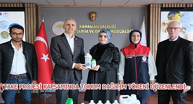 TAKE PROJESİ KAPSAMINDA TOHUM DAĞITIM TÖRENİ DÜZENLENDİ