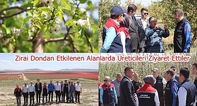 Zirai Dondan Etkilenen Alanlarda Üreticileri Ziyaret Ettiler