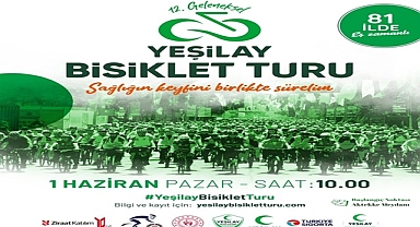 81 İLDE AYNI ANDA PEDALLAR DÖNÜYOR: YEŞİLAY BİSİKLET TURU’NA GERİ SAYIM BAŞLADI