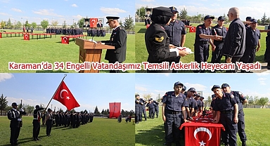 Karaman’da 34 Engelli Vatandaşımız Temsili Askerlik Heyecanı Yaşadı