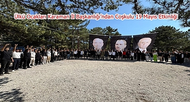 Ülkü Ocakları Karaman İl Başkanlığı’ndan Coşkulu 19 Mayıs Etkinliği