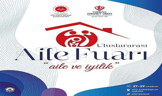 Diyanet İşleri Başkanı Erbaş'tan Uluslararası Aile Fuarı’na davet