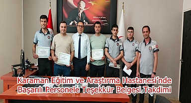 Karaman Eğitim ve Araştırma Hastanesi’nde Başarılı Personele Teşekkür Belgesi Takdimi