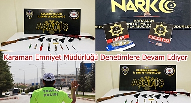 Karaman Emniyet Müdürlüğü Denetimlere Devam Ediyor
