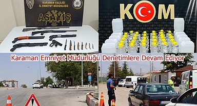 Karaman Emniyet Müdürlüğü Denetimlere Devam Ediyor