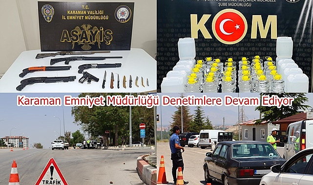 Karaman Emniyet Müdürlüğü Denetimlere Devam Ediyor