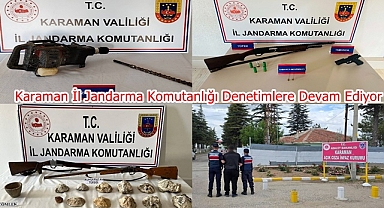 Karaman İl Jandarma Komutanlığı Denetimlere Devam Ediyor
