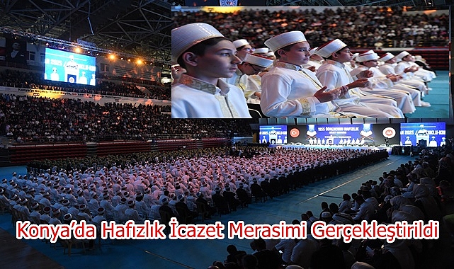 Konya’da Hafızlık İcazet Merasimi Gerçekleştirildi