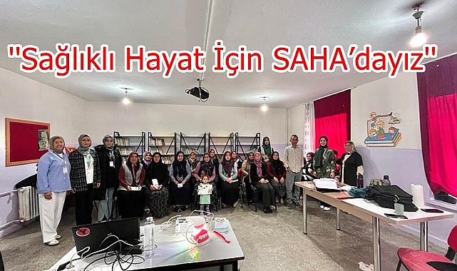 ''Sağlıklı Hayat İçin SAHA’dayız''