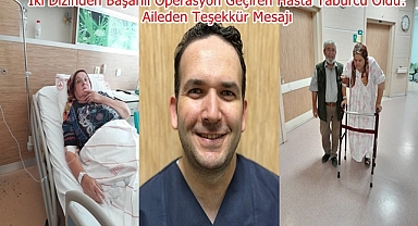İki Dizinden Başarılı Operasyon Geçiren Hasta Taburcu Oldu: Aileden Teşekkür Mesajı