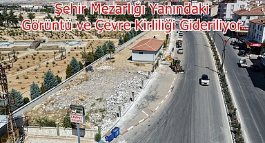 Şehir Mezarlığı Yanındaki Görüntü ve Çevre Kirliliği Gideriliyor