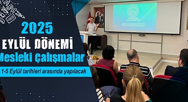 2025 Eylül Dönemi Mesleki Çalışma Programı Açıklandı