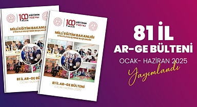 81 İL AR-GE BİRİMLERİNİN FAALİYETLERİ, BÜLTEN OLARAK YAYIMLANDI