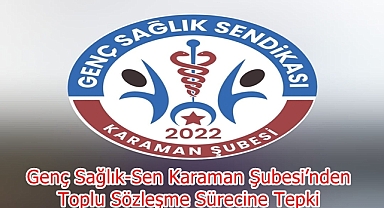 Genç Sağlık-Sen Karaman Şubesi'nden Toplu Sözleşme Sürecine Tepki