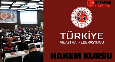 KARAMAN’DA MUAYTHAİ ADAY HAKEM KURSU AÇILIYOR
