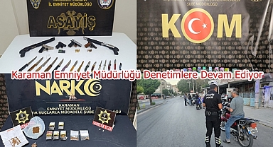 Karaman Emniyet Müdürlüğü Denetimlere Devam Ediyor