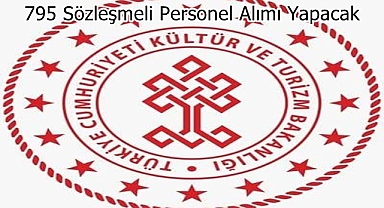 Kültür ve Turizm Bakanlığı 795 Sözleşmeli Personel Alımı Yapacak