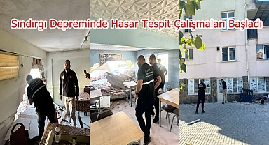 Sındırgı Depreminde Hasar Tespit Çalışmaları Başladı
