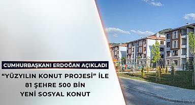 81 İlde 500 Bin Sosyal Konut
