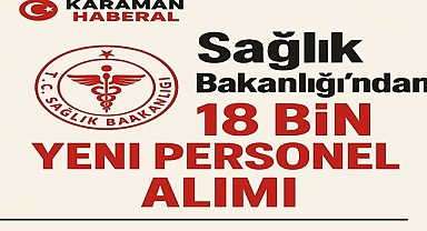 Beklenen Sağlık Bakanlığı’ndan 18 Bin Yeni Personel Alımı