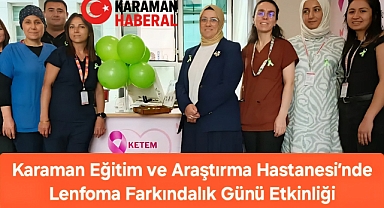 Karaman Eğitim ve Araştırma Hastanesi’nde Lenfoma Farkındalık Günü Etkinliği
