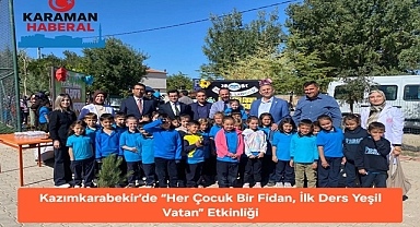 Kazımkarabekir’de “Her Çocuk Bir Fidan, İlk Ders Yeşil Vatan” Etkinliği