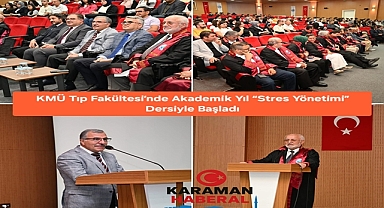 KMÜ Tıp Fakültesi’nde Akademik Yıl “Stres Yönetimi” Dersiyle Başladı