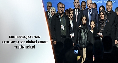 Cumhurbaşkanı Erdoğan: “350 Bininci Afet Konutunu Teslim Etmenin Gururunu Yaşıyoruz”