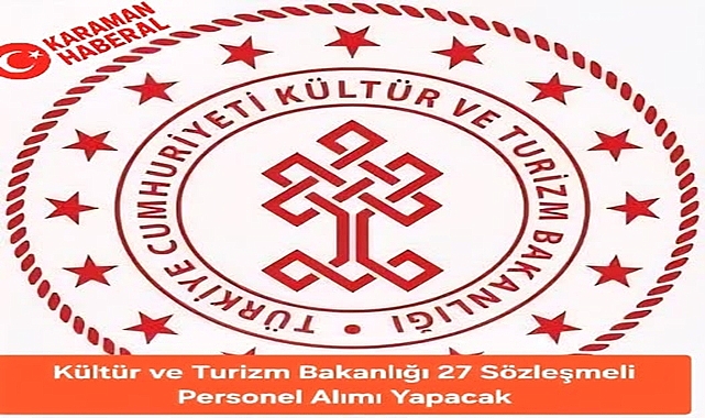 Kültür ve Turizm Bakanlığı 27 Sözleşmeli Personel Alımı Yapacak