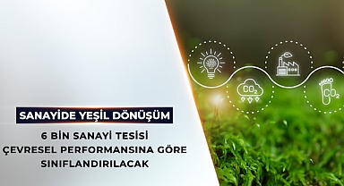 Sanayide Yeşil Dönüşüm: 6 Bin Tesis “Sektörel MET Tebliğleri” ile Temiz Üretime Geçiyor