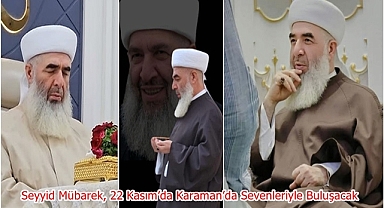 Seyyid Mübarek, 22 Kasım’da Karaman’da Sevenleriyle Buluşacak