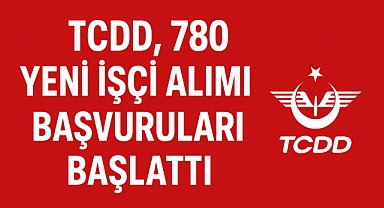 TCDD, 780 Yeni İşçi Alımı İçin Başvuruları Başlattı