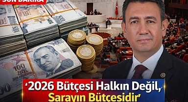 CHP’li Ünver: “2026 Bütçesi Halkın Değil, Sarayın Bütçesidir”